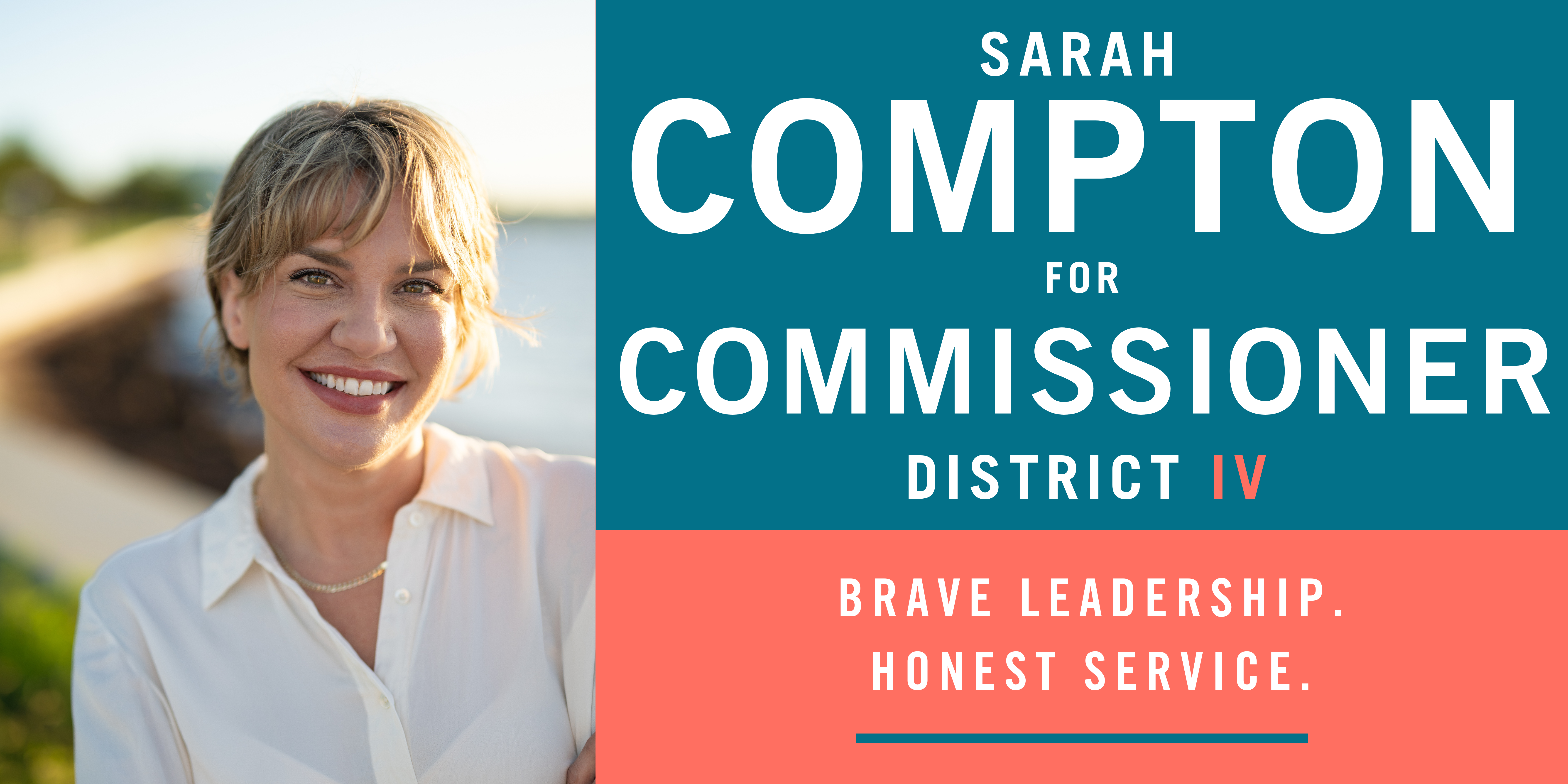 Photo of Sarah Compton on a sign reading Sarah Compton for Commissioner District IV Brave Leadership Honest Service